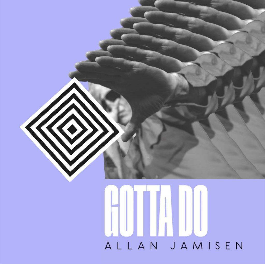 Allan Jamisen – Gotta Do Allan Jamisen – Gotta Do