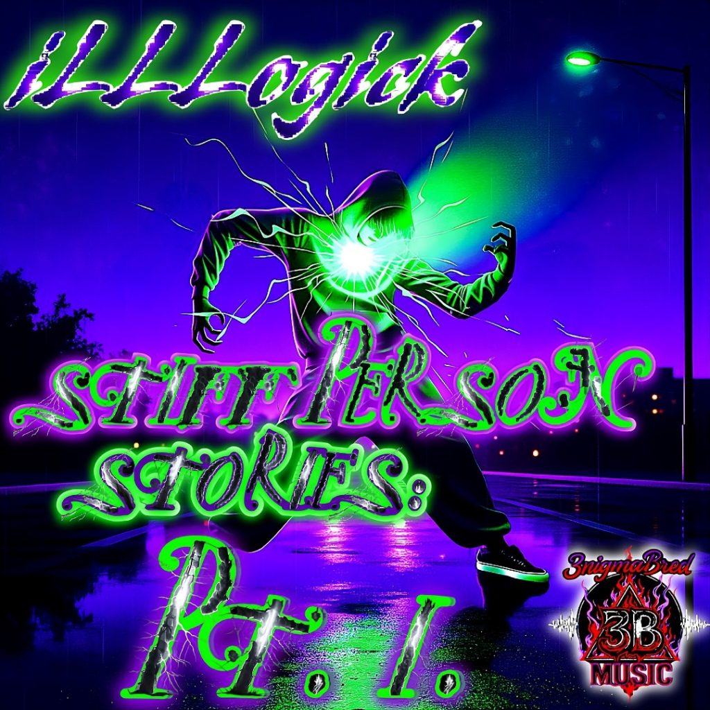iLLLogick - Stiff Person Stories: (Part. 1) iLLLogick - Stiff Person Stories: (Part. 1)