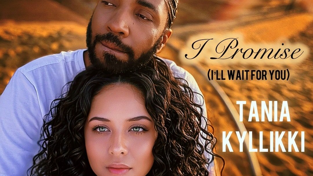 TaniA Kyllikki – I Promise I’ll Wait For You Single Review: A Soul-Stirring Testament To Eternal Love, Patience, Faith, And Emotional Resilience TaniA Kyllikki – I Promise I’ll Wait For You