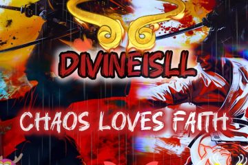 Divineisll – Chaos Loves Faith