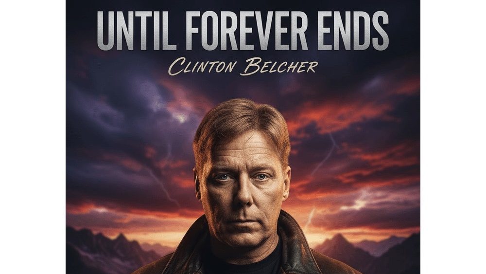 Clinton Belcher – Until Forever Ends