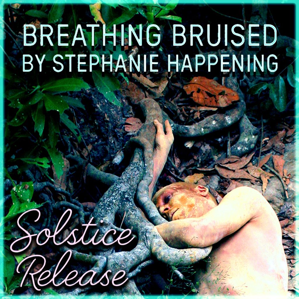 Stephanie Happening – Breathing Bruised Stephanie Happening – Breathing Bruised