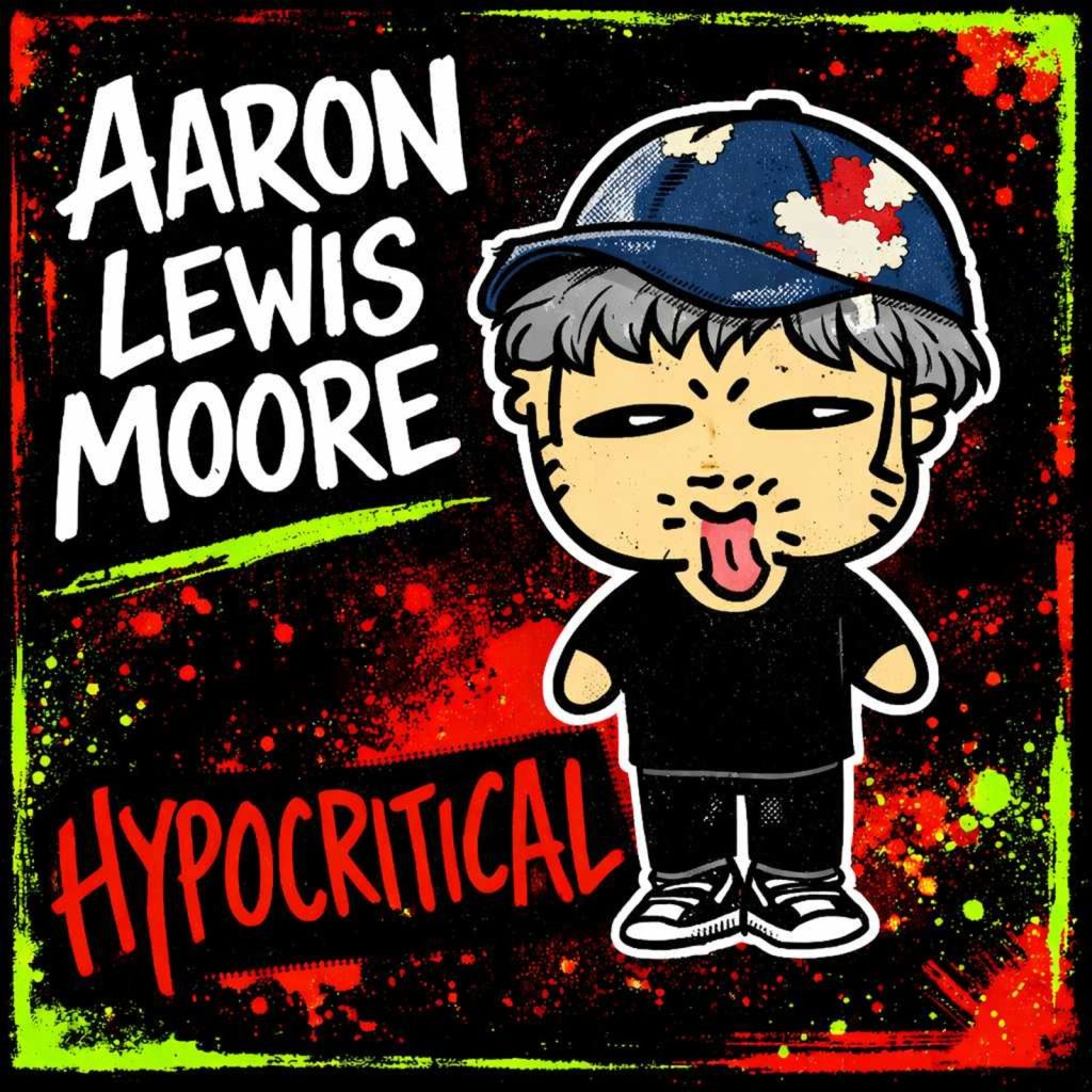 Aaron Lewis Moore – Hypocritical 