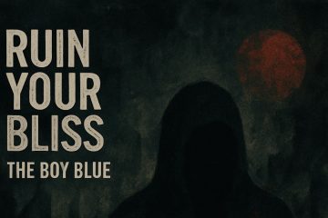The Boy Blue – Ruin You Bliss