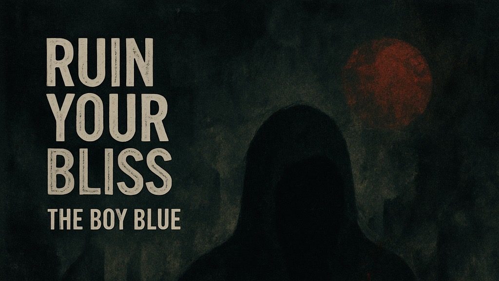 The Boy Blue – Ruin You Bliss Single Review: A Reflective Ambient Rock Statement Confronting Fear, Resilience And Lost Innocence, Globally The Boy Blue – Ruin You Bliss