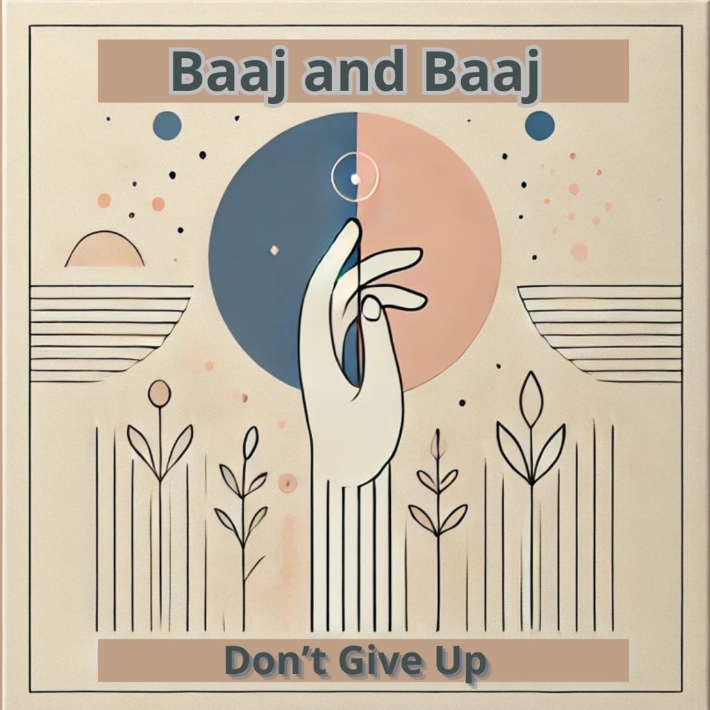 Baaj & Baaj — Don't Give Up Baaj & Baaj — Don't Give Up