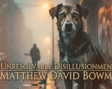 Mangy Mutt — Mangy Mutt Productions Presents: The Unresolvable Disillusionment Of Matthew David Bowman
