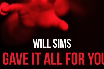 Will Sims – I Gave It All For You
