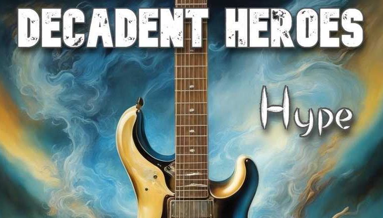 Decadent Heroes – Hype
