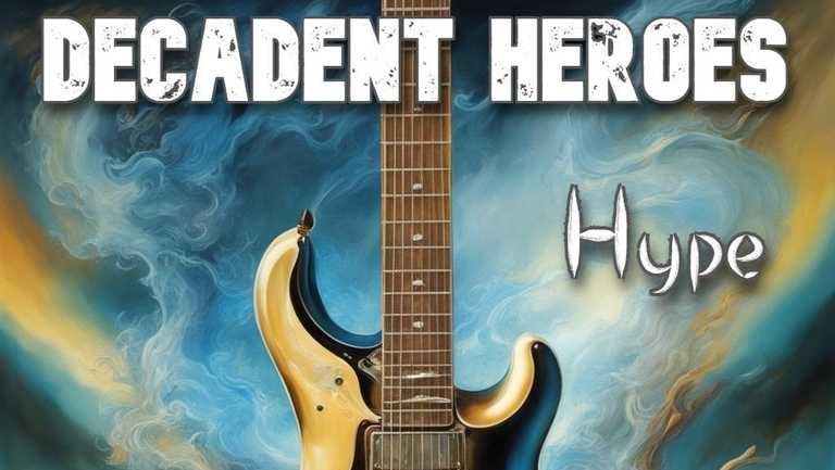 Decadent Heroes – Hype Review Decadent Heroes – Hype