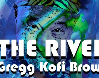Gregg Kofi Brown – The River (Remix)