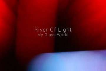 My Glass World – River Of Light