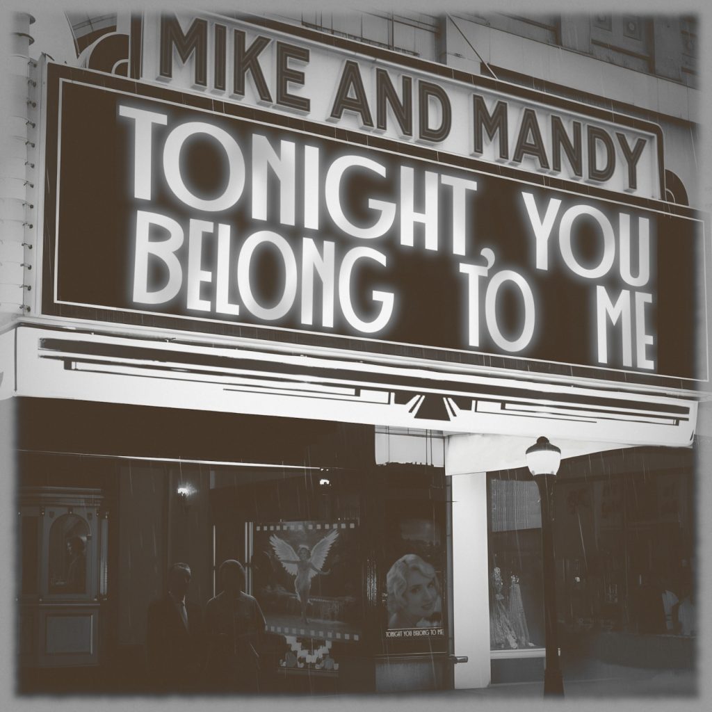 Mike and Mandy — Tonight You Belong To Me