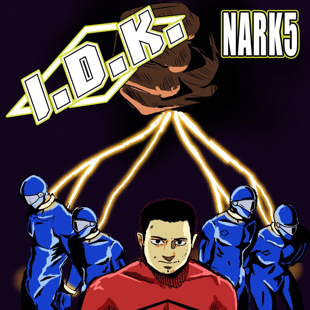 I.D.K. — Nark 5