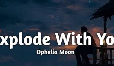 Opehlia Moon — Explode With You
