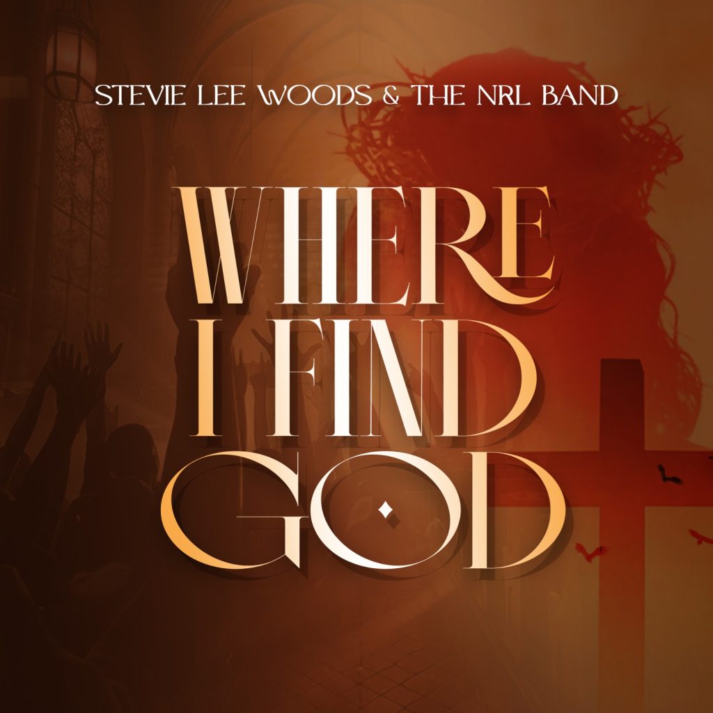Stevie Lee Woods & The NRL Band — Where I Find God Review