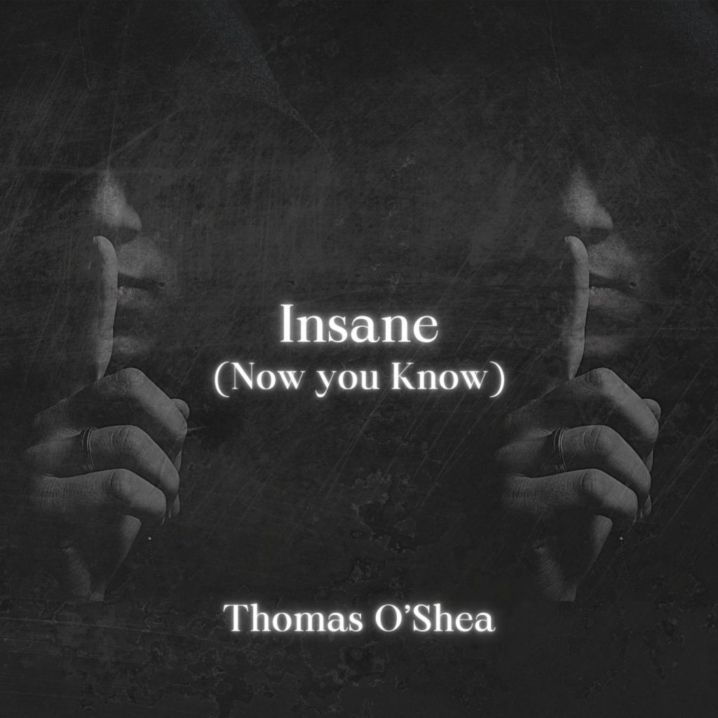 Thomas O'Shea — Insane (Now You Know) Review