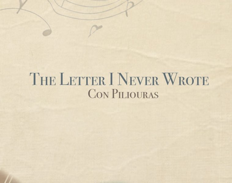 Con Piliouras — The Letter I Never Wrote