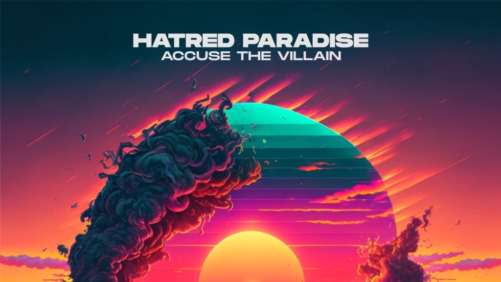 Accuse The Villain — Hatred Paradise