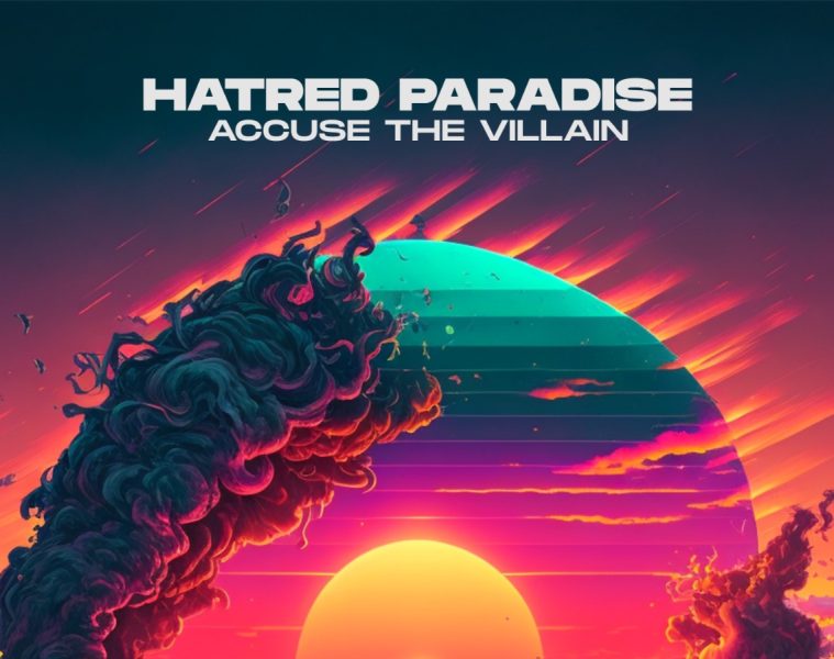 Accuse The Villain — Hatred Paradise