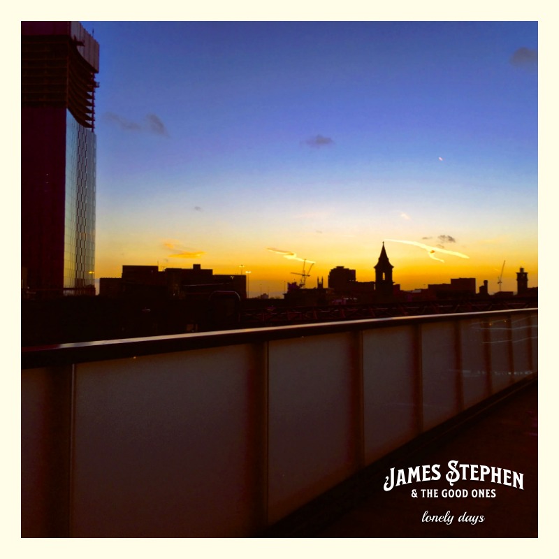 8209 James Stephen & The Good Ones — Lonely Days (Review)