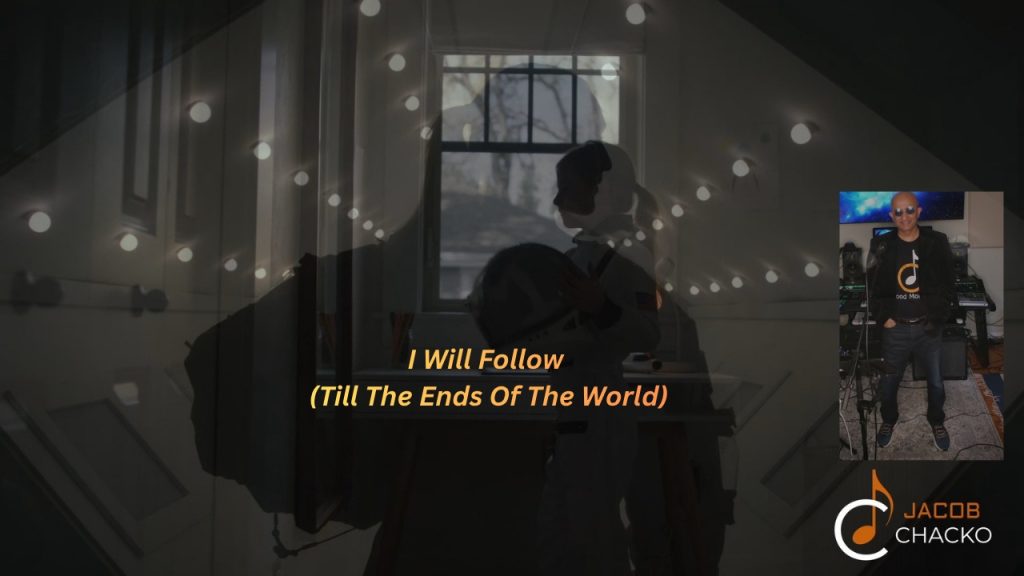 Jacob Chacko — I Will Follow (Till The Ends Of The World) (Review)