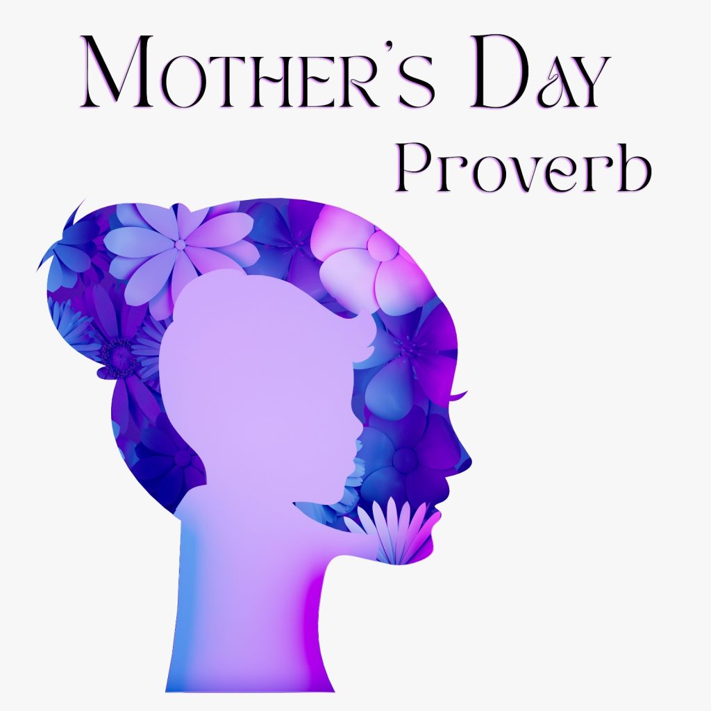 Matt Johnson – Mother’s Day Proverb