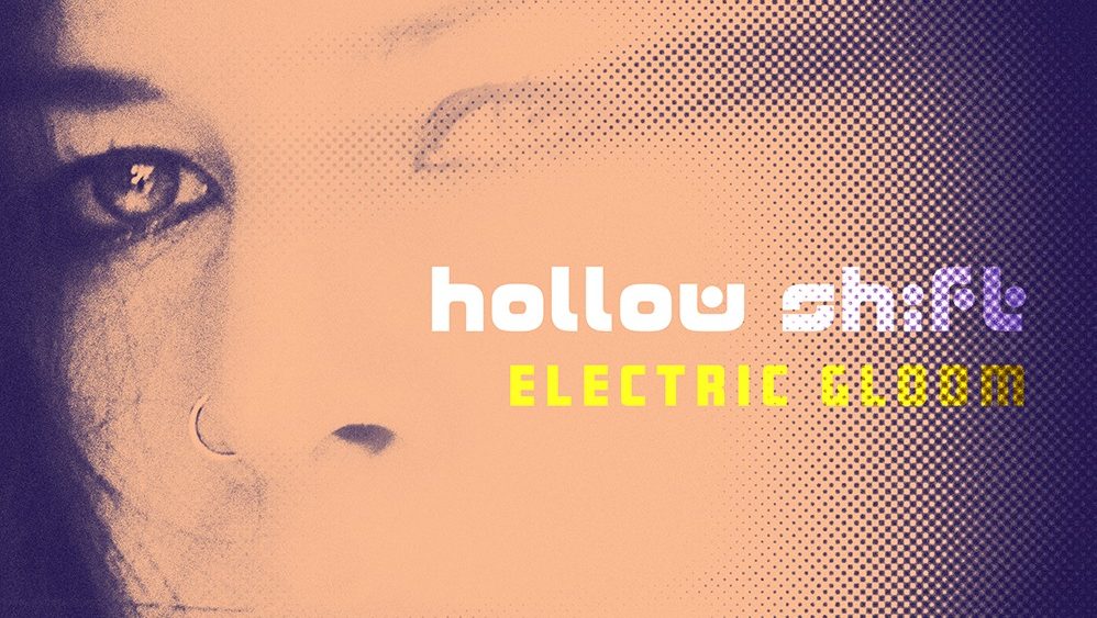 Hollow Shift — Electric Gloom