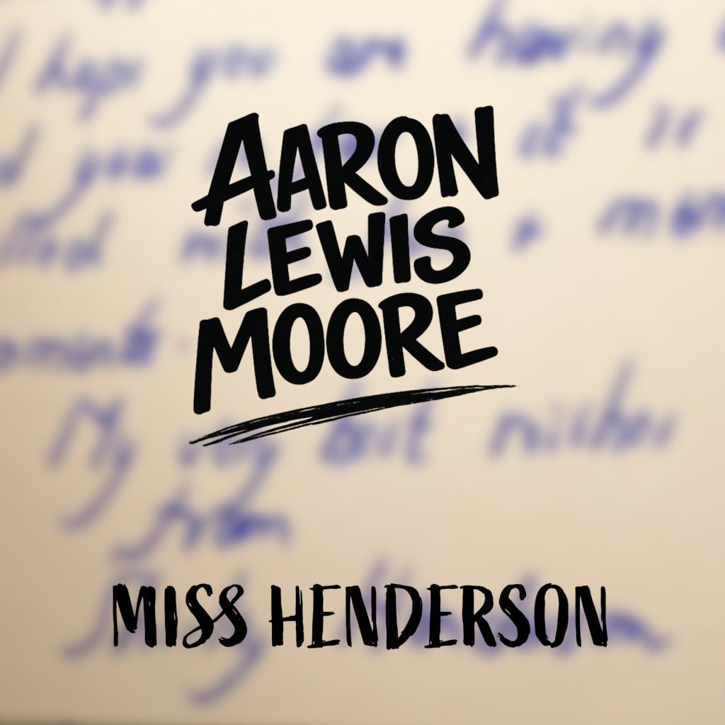 Aaron Lewis Moore — Miss Henderson (Exclusive Interview)