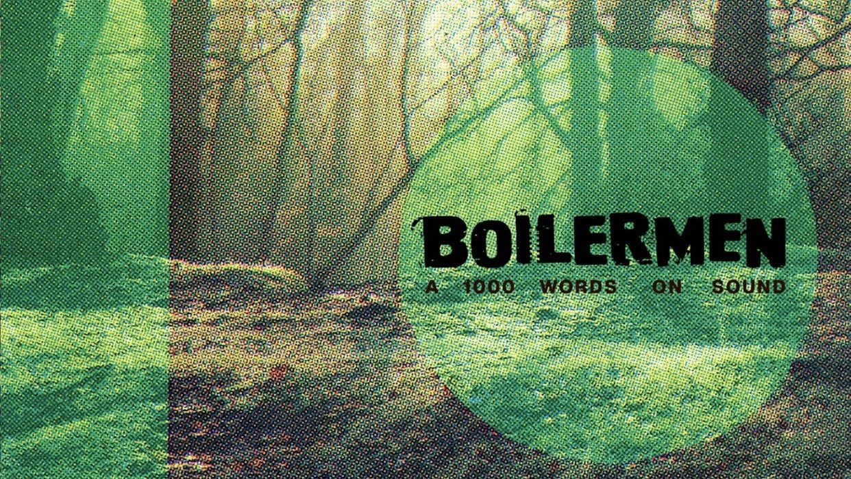 Boilermen – A 1000 Words on Sound