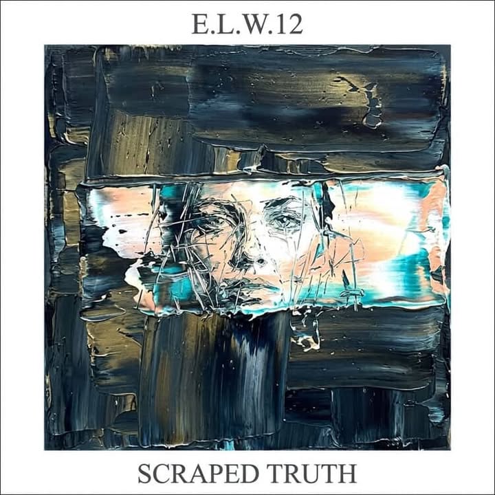 E.L.W.12 — Scraped Truth