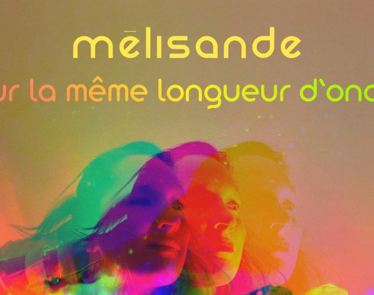 Mélisande – Sur la même longueur d’onde