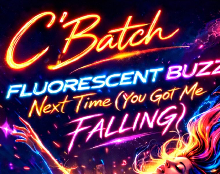 C'batch — Fluorescent Buzz (Next Time – You Got Me Falling)