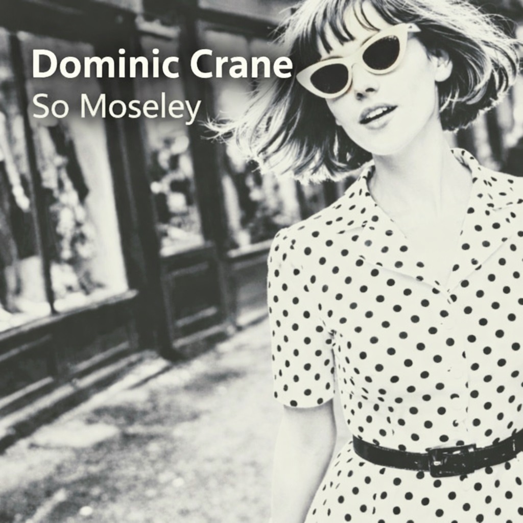 Dominic Crane — So Moseley (Review)