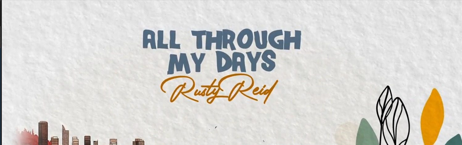 Rusty Reid — All Through My Days (Interview) Rusty Reid — All Through My Days