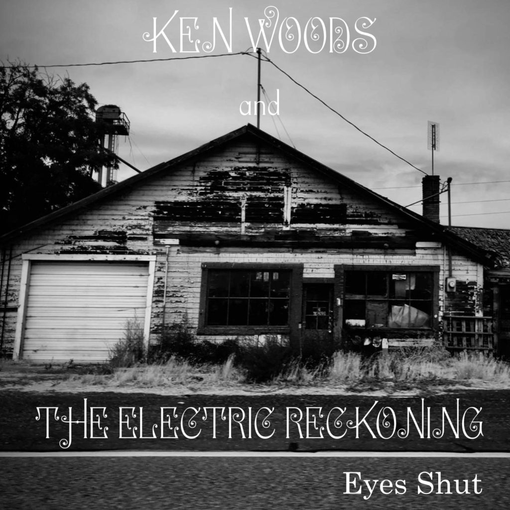 Ken Woods And The Electric Reckoning — Eyes Shut (Review)