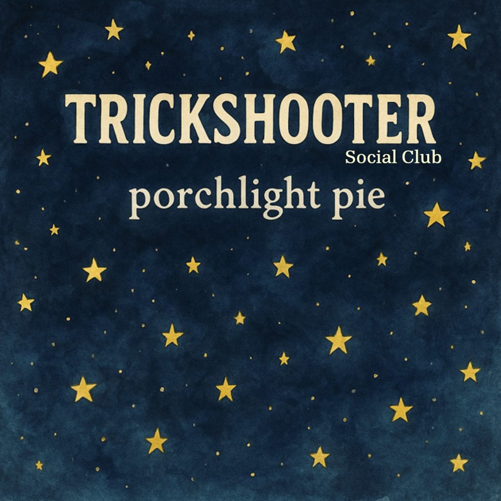 16874 Trickshooter Social Club — Porchlight Pie (Review)