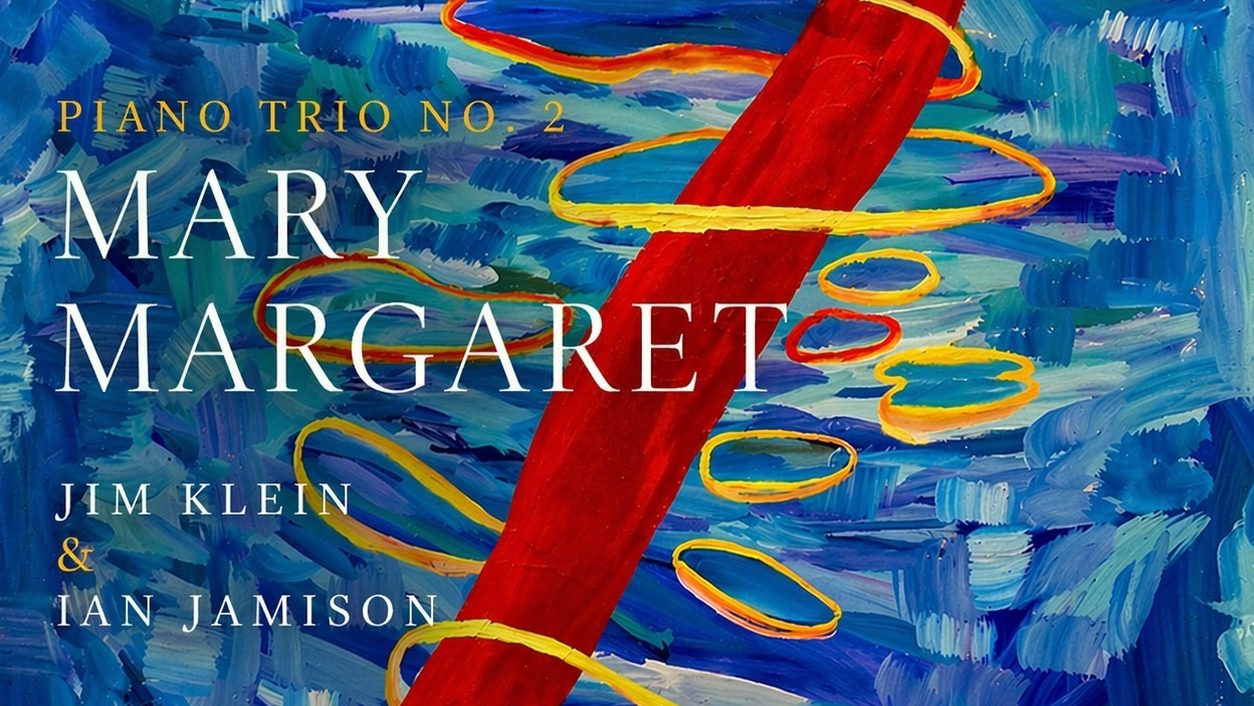 Klein & Jamison – Piano Trio No. 2 “Mary Margaret” (Review) Klein & Jamison – Piano Trio No. 2 “Mary Margaret”