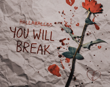 Hallaballoo – You Will Break