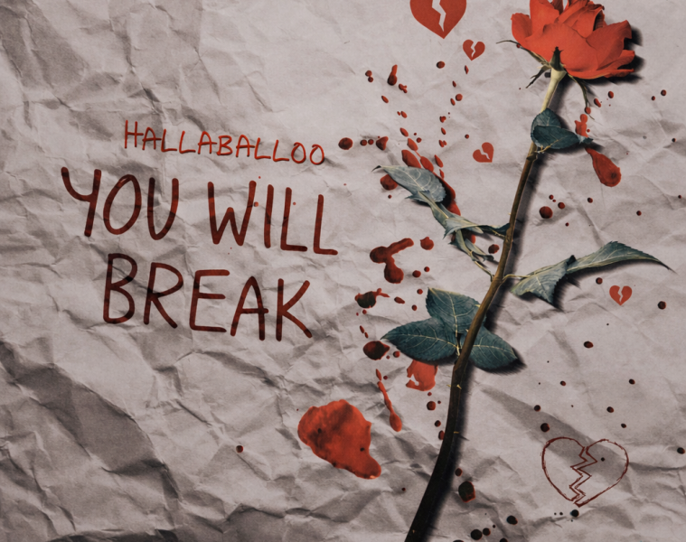 Hallaballoo – You Will Break