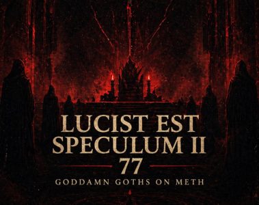 GODDAMN GOTHS ON METH — Lucist Est Speculum II 77