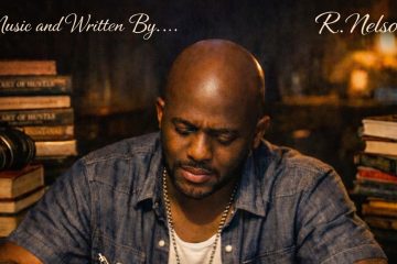 R.Nelson – Music and Written by…… Vol.1: Grown Man Energy