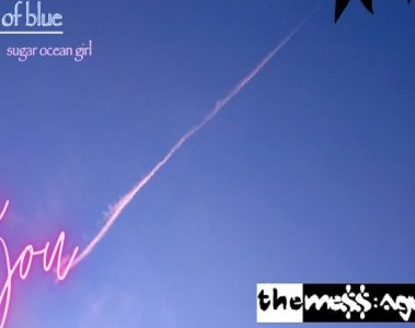 The Mess:Age – LIGHT OF BLUE ‘Sugar Ocean Girl’