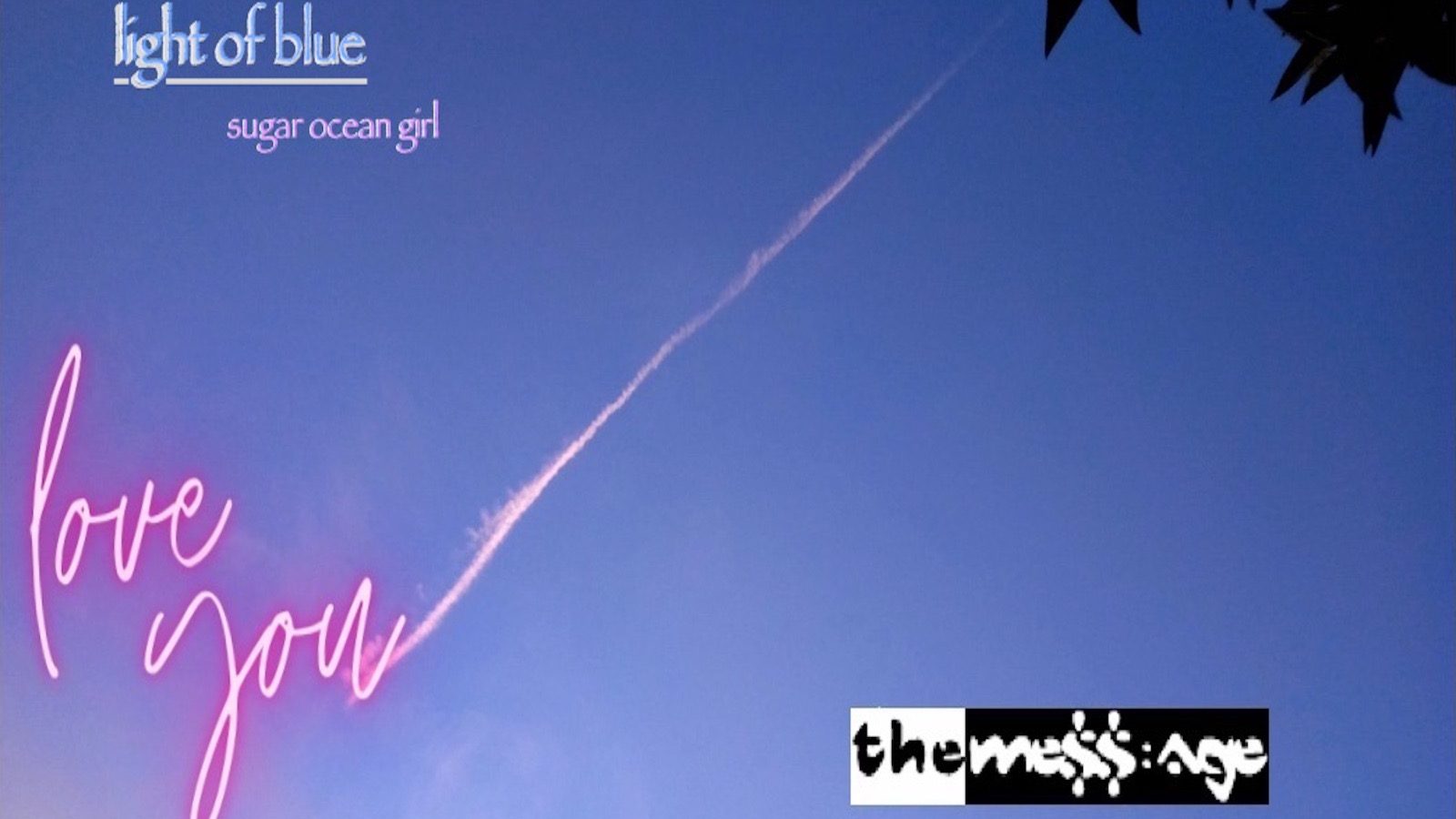 The Mess:Age – LIGHT OF BLUE ‘Sugar Ocean Girl’