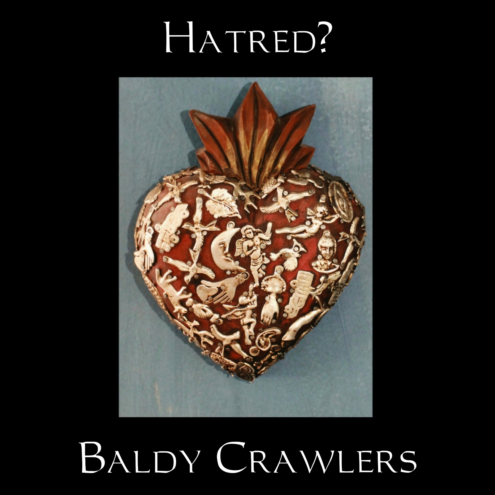 Baldy Crawlers — Hatred?