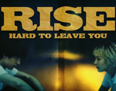 RISE – Hard To Leave You
