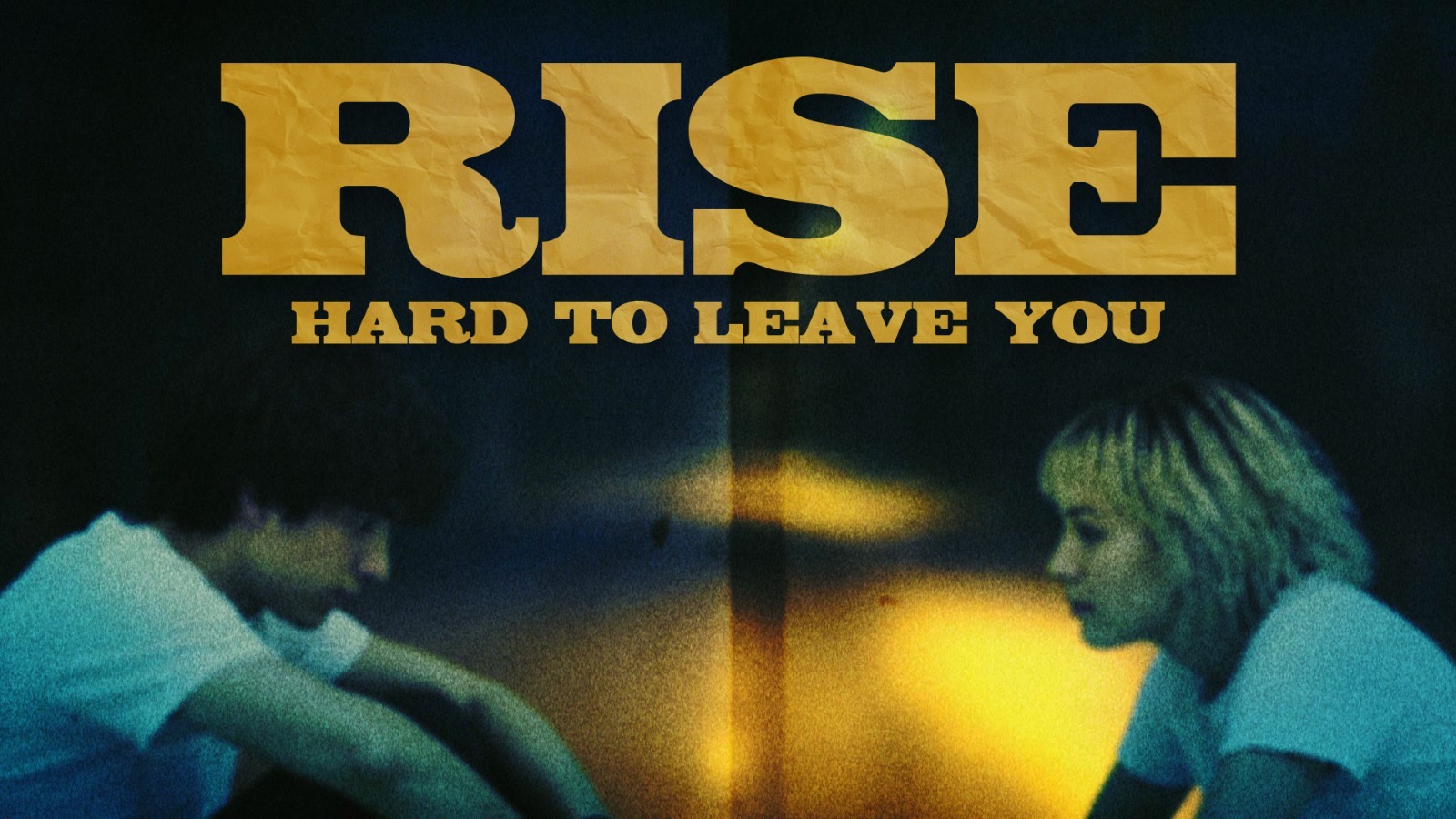 RISE – Hard To Leave You