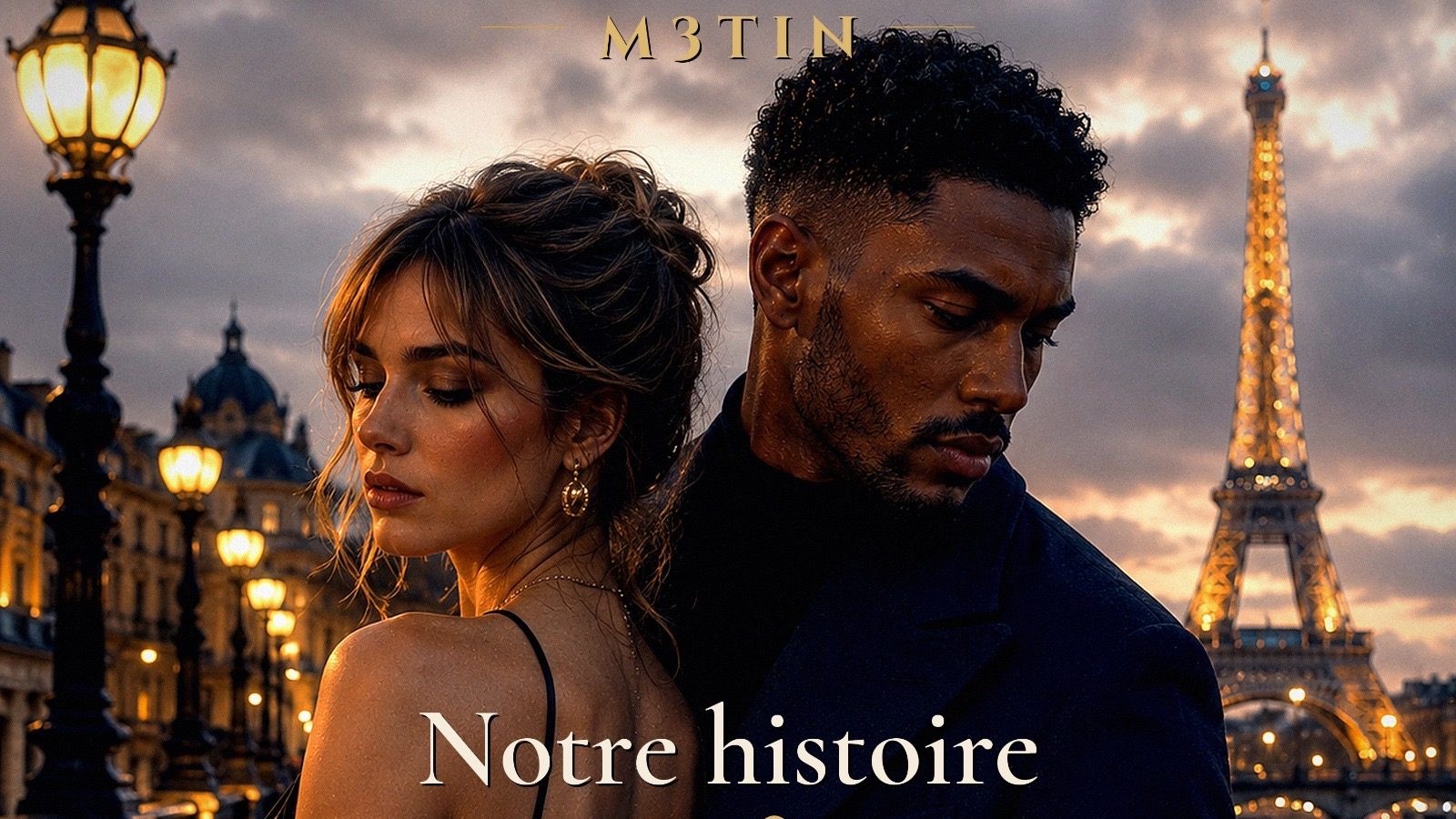 M3TIN – Notre Histoire Est Finie