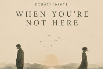 Koentakhinte – When You’re Not Here