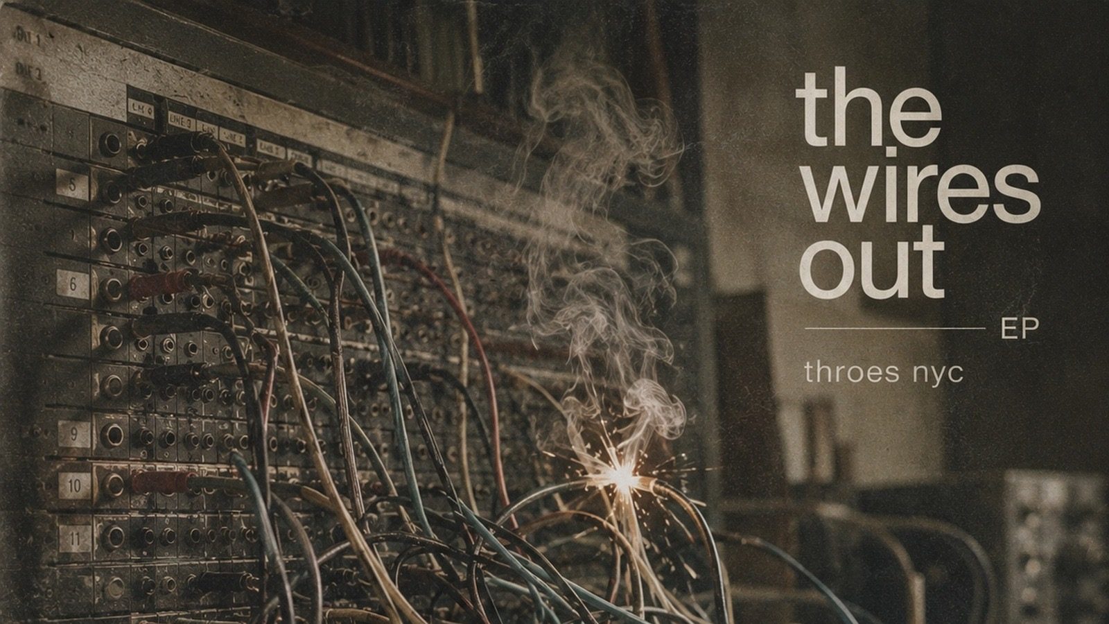 THROES NYC – The Wires Out